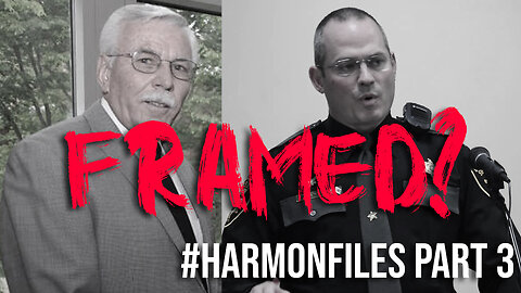 Did This Cop Frame The Sheriff - #HarmonFiles Part 3