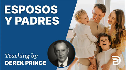 Esposos y Padres, Pt 2 - 4288 Derek Prince