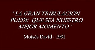 "LA GRAN TRIBULACIÓN PUEDE SER NUESTRO MEJOR MOMENTO" - Mo