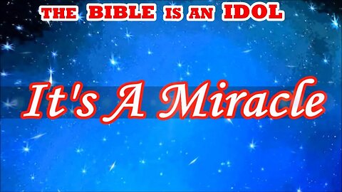 It's A Miracle To Tell The Word Of God