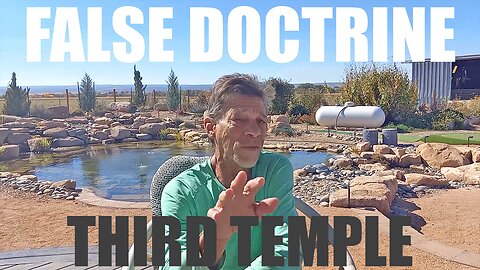 FALSE DOCTRINE : THIRD TEMPLE!!!