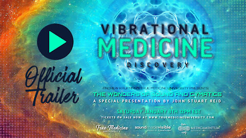 Vibrational Medicine Discovery Event Promo by True Medicine University