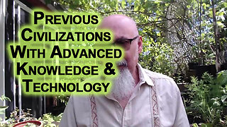 Guaranteed There Have Been Previous Human Civilizations With Advanced Knowledge and Technology
