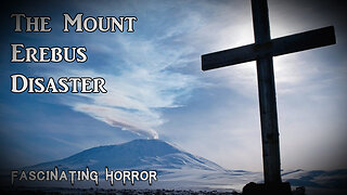 The Mount Erebus Disaster | Fascinating Horror