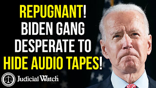 Repugnant! Biden Gang Desperate to Hide Audio Tapes!