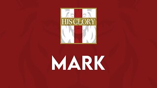 His Glory Bible Studies - Mark 13-16