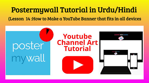 Lesson 14 :How to Make a YouTube Banner that fits in all devices Postermywall Tutorial