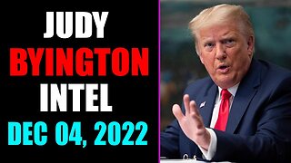 JUDY BYINGTON INTEL: RESTORED REPUBLIC VIA A GCR UPDATE AS OF DECEMBER 04, 2022 - TRUMP NEWS