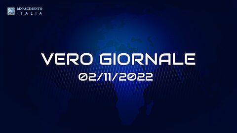 VERO GIORNALE, 02.11.2022 – Il telegiornale di FEDERAZIONE RINASCIMENTO ITALIA