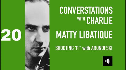 PODCAST- MOVIES - MATTY LIBATIQUE - SHOOTING "Pi" WITH ARONOFSKY