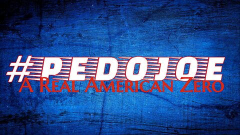 #PEDOJOE: A REAL AMERICAN ZERO