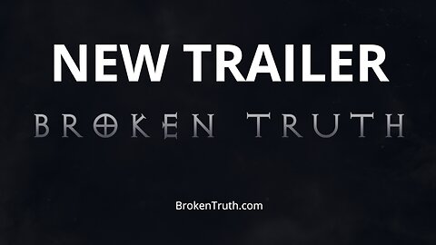 Broken Truth Trailer 1