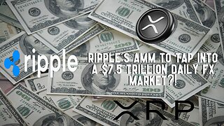 XRP: Ripple's AMM To Tap Into $7.5 TRILLION Daily FX Market?!