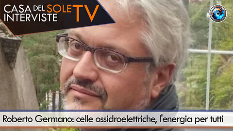 Roberto Germano: celle ossidroelettriche, l'energia per tutti