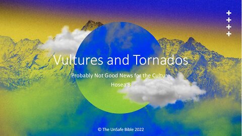 Hosea 8 Vultures and Tornados