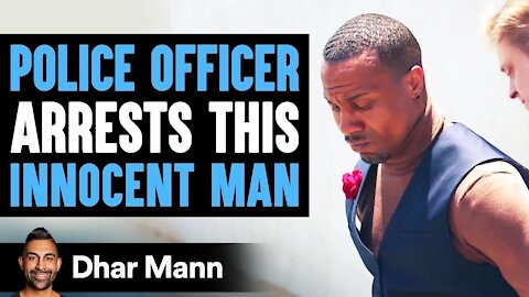 Police Officer ARRESTS INNOCENT MAN, Instantly REGRETS IT! | Dhar Mann