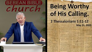 Being Worthy of His Calling (2 Thessalonians 1:11-12)