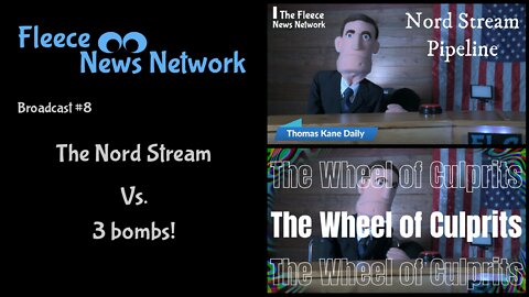 Fleece NN - Broadcast #8 The Nord Stream vs. 3 bombs!