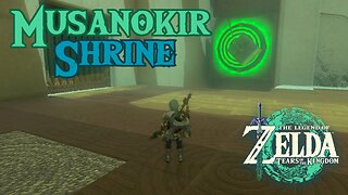 How to Complete Musanokir Shrine in The Legend of Zelda: Tears of the Kingdom!!! #totk