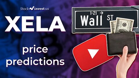 XELA Price Predictions - Exela Technologies Stock Analysis for Friday, July 22nd