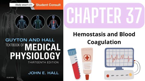 Hemostasis and Blood Coagulation - Guyton and Hall - Chapter 37 Review + Highlighted Key Points