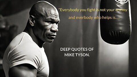 Everybody You Fight Is Not Your Enemy ... || Mike Tyson Quotes ||