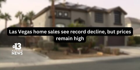 Las Vegas home sales see record decline, but prices remain high