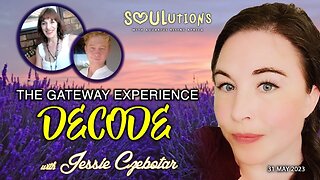 SOULutions with ARA & Jessie Czebotar - The Gateway Experience - Decode (May 2023)