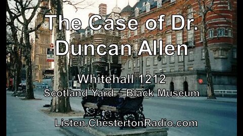 The Case of Dr. Duncan Allen - Whitehall 1212 - Scotland Yard