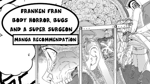 Franken Fran .- Body Horror Bugs and a Super Surgeon - Manga Recommendation