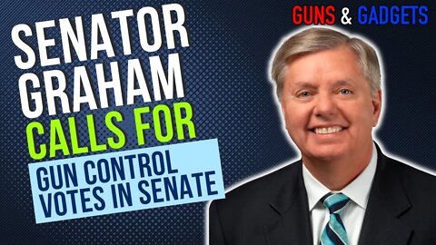 BREAKING: Senator Graham Calls For Gun Control Votes In Senate!