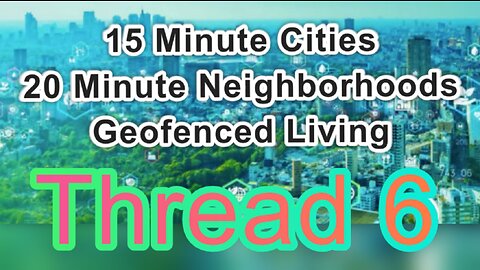 15 Minute Cities Thread Part 6 [VIDS & LINKS]