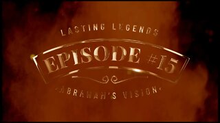 Lasting Legends Episode 15 trailer