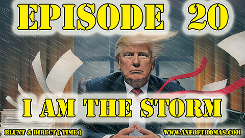 EPISODE #20 - BLUNT & DIRECT [TIME] – I AM THE STORM ft. Juan O Savin & Donald Trump
