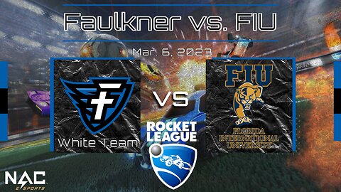 Rocket League- Faulkner White vs. Florida International (3/6/23)
