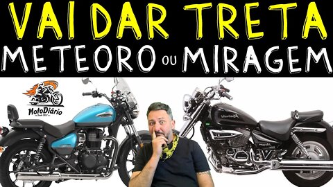 Moto custom até 350: É Meteoro 350 ou Miragem 250? HOJE VAI DAR TRETA