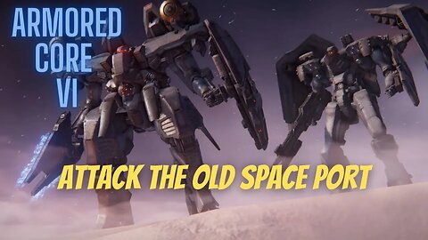 Attack the Old Space Port - Armored Core 6