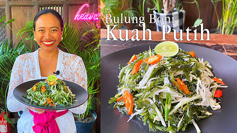 Bulung Boni Kuah Putih, Balinese Style Seaweed Salad with Fresh Grated Coconut