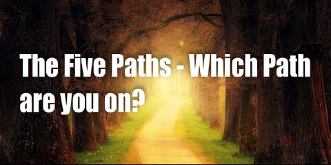 The Five Paths – Which Path Are You On?