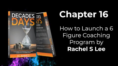 Chapter 16 - How to Launch a 6 Figure Coaching Program by Rachel S Lee | Suraj Nagarwal