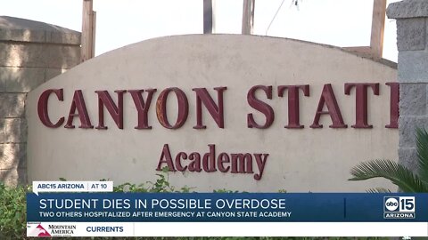 Student dead, two hospitalized amid possible overdose at Canyon State Academy