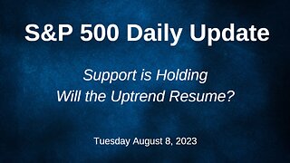 S&P 500 Daily Market Update for Tuesday August 8, 2023