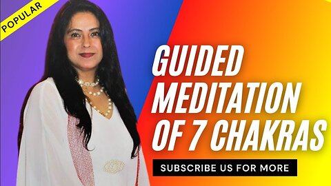 Guided Meditation of 7 Chakras(Energy Channels)