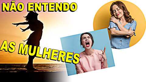 Entendi as mulheres