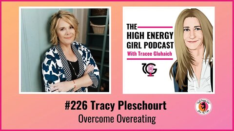 #226 Tracy Pleschourt - Overcome Overeating