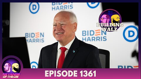 Episode 1361: Building Walz