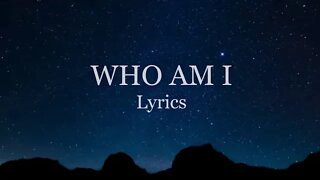 Who Am I Lyrics