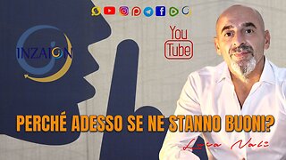 PERCHÉ ADESSO SE NE STANNO BUONI? - Luca Nali