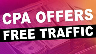 How to Promote CPA Offers With Free Traffic