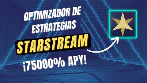 STARSTREAM español 🤑🤑 GENERA hasta 75000% APY optimizador de FARMING